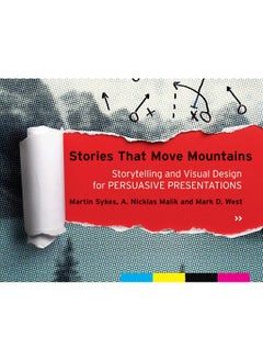 Stories that Move Mountains: Storytelling and Visual Design for Persuasive Presentations 