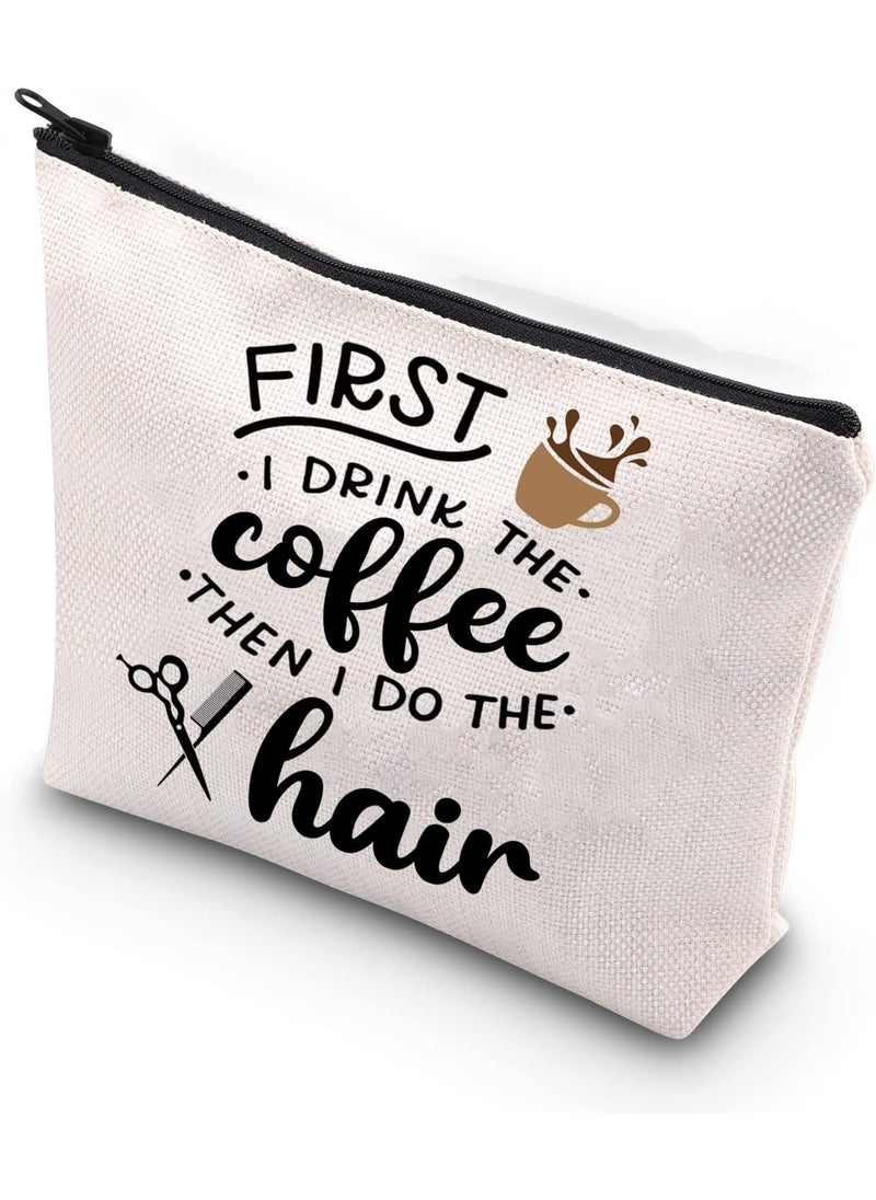 WCGXKO - WCGXKO Hair Stylist Gift Coffee Lover Gift Hairdresser Cosmetics Bag First I Drink The Coffee Then I Do The Hair (DRINK THE coffee hair) - Image 1