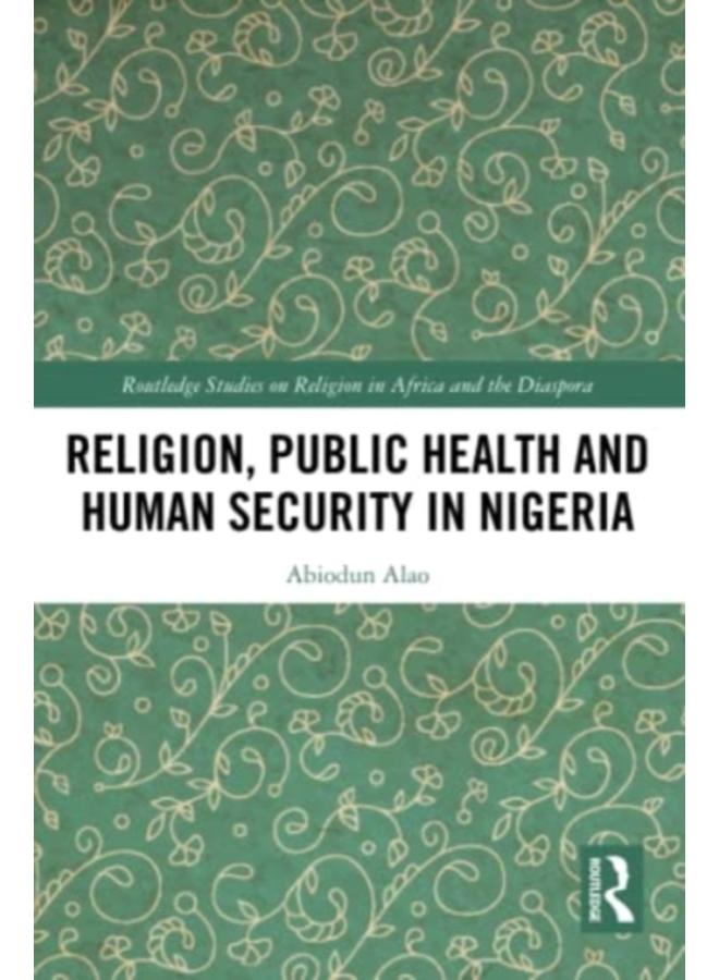 Religion, Public Health and Human Security in Nigeria 