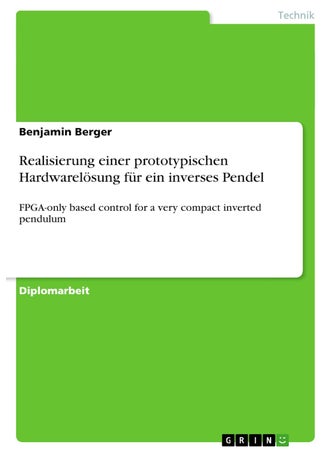 Realisierung einer prototypischen Hardwarelösung für ein inverses Pendel: FPGA-only based control for a very compact inverted pendulum - pzsku/Z68154D2CC285628BD6F2Z/45/1749123130/5c3b70bf-ae3b-4135-933a-5720d49c3314