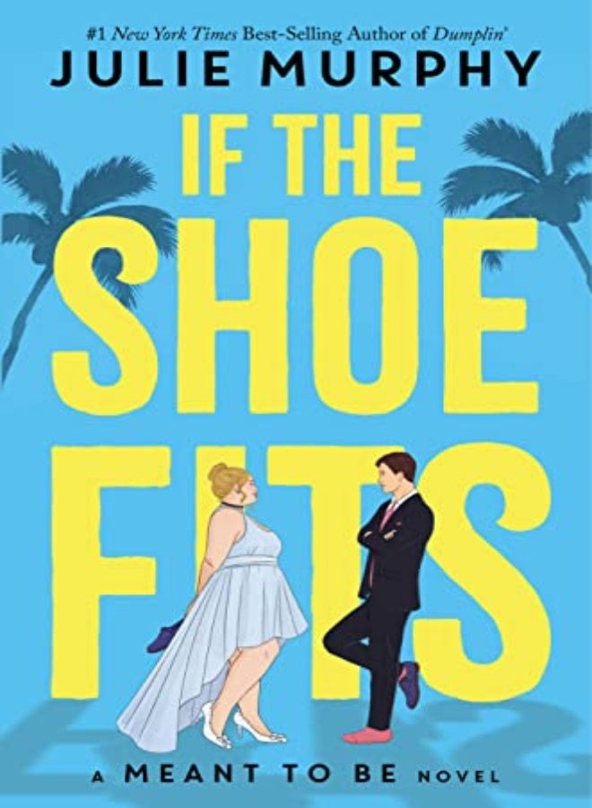 If the Shoe Fits: A Meant to Be Novel 