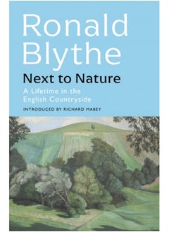 Next to Nature : A Lifetime in the English Countryside
