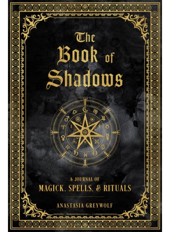 The Book of Shadows : A Journal of Magick, Spells, & Rituals Volume 9 