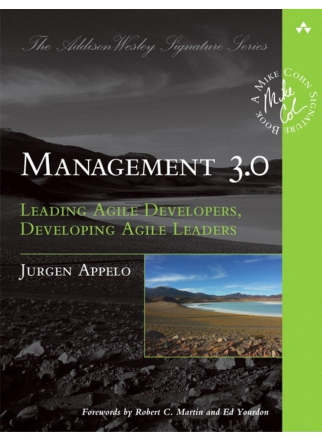 Management 3.0 : Leading Agile Developers, Developing Agile Leaders 