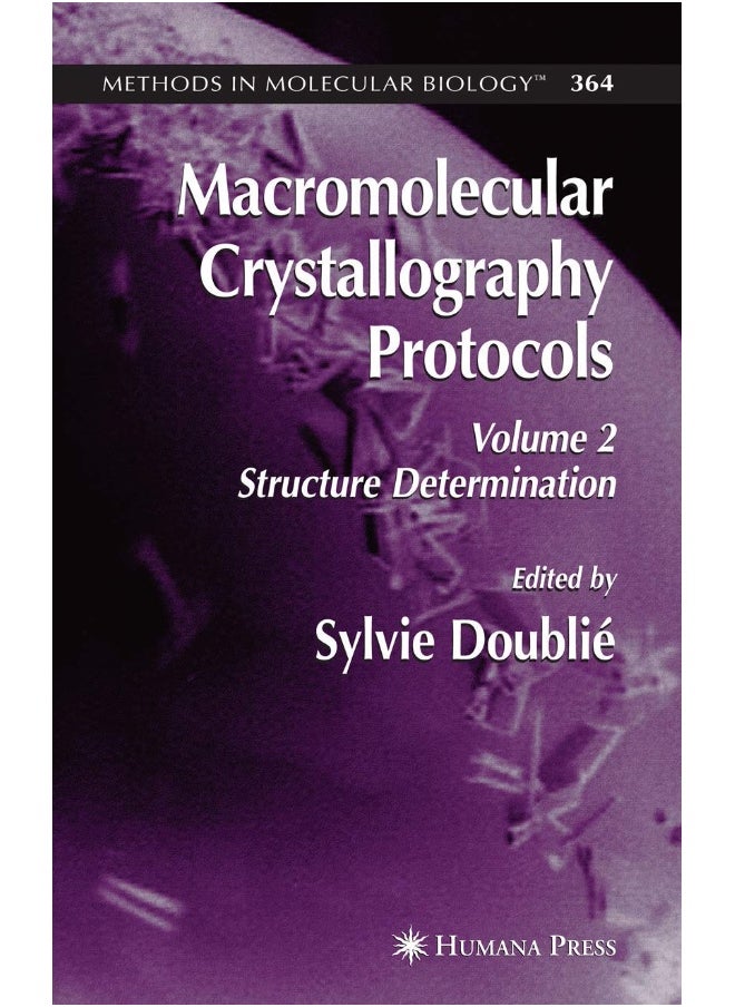 Macromolecular Crystallography Protocols, Volume 2: Structure Determination 