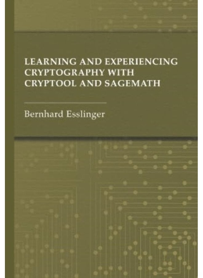 Learning and Experiencing Cryptography with CrypTool and SageMath - Hardback