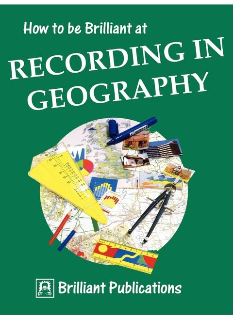 How to Be Brilliant at Recording in Geography