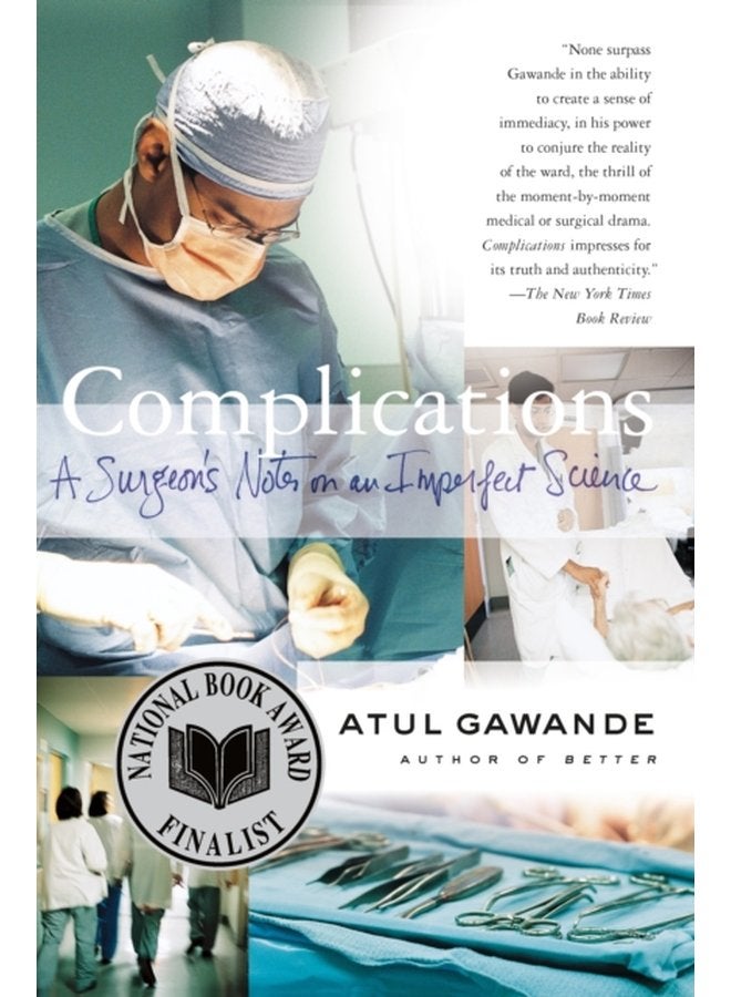 Complications A Surgeon s Notes on an Imperfect Science - Paperback