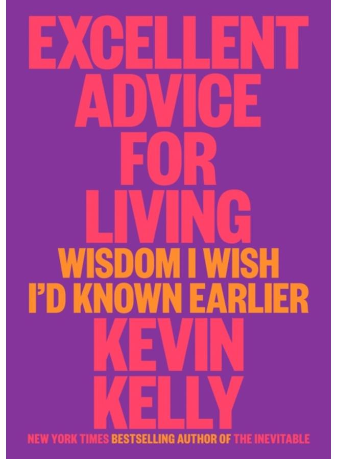 Excellent Advice For Living : Wisdom I Wish I'd Known Earlier