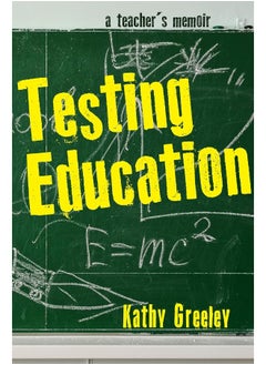 Testing Education: A Teacher's Memoir  - Image 1