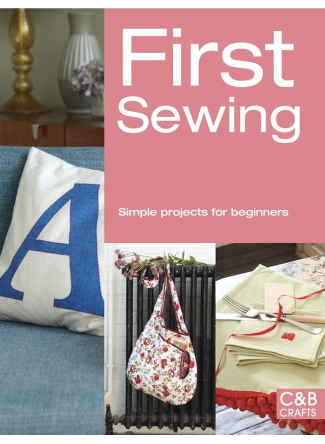 First Sewing Simple Projects for Beginners - Paperback