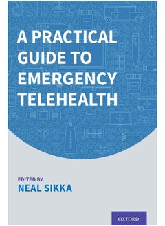 Oxford University Press A Practical Guide to Emergency Telehealth 