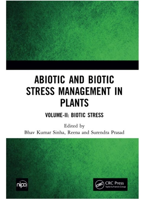 Abiotic and Biotic Stress Management in Plants: Volume-II: Biotic Stress