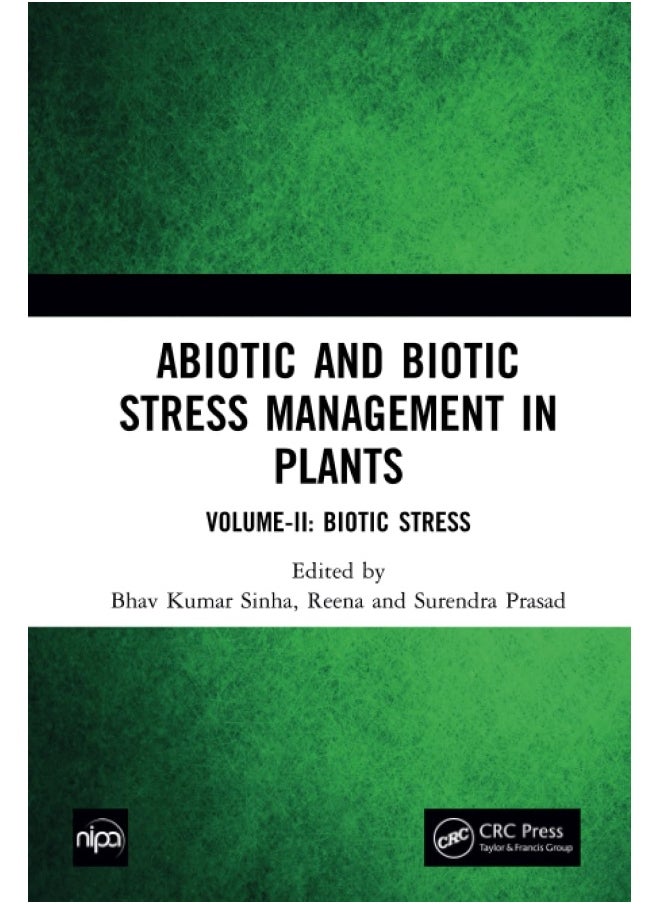 Abiotic and Biotic Stress Management in Plants: Volume-II: Biotic Stress
