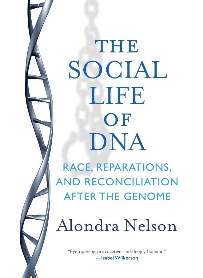 The Social Life of DNA: Race, Reparations, and Reconciliation After the Genome - Image 1