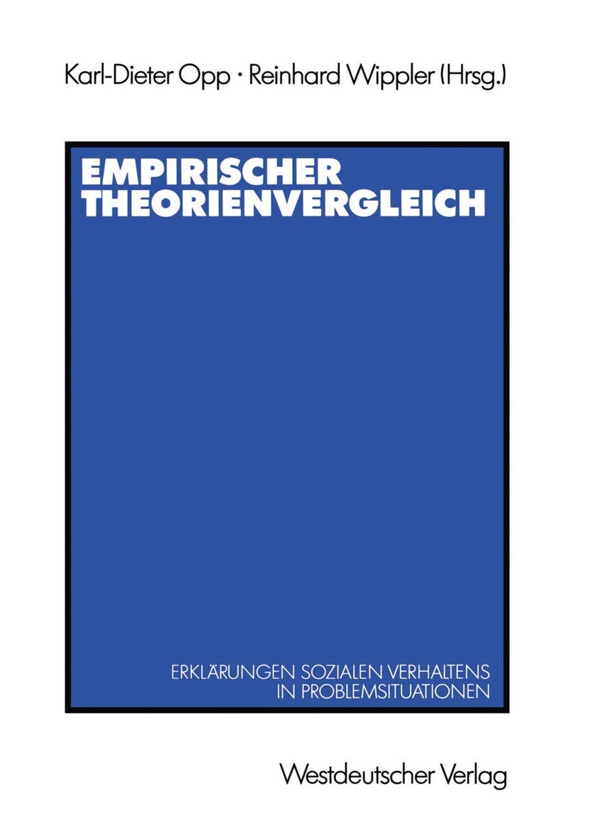 Empirischer Theorienvergleich: Erklärungen sozialen Verhaltens in Problemsituationen 
