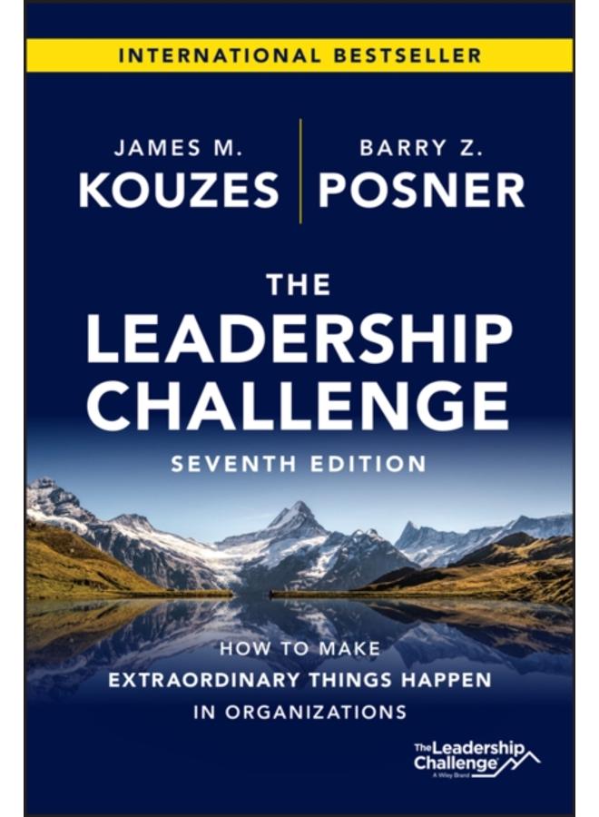 The Leadership Challenge : How to Make Extraordinary Things Happen in Organizations
