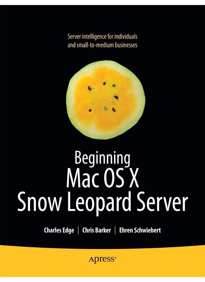 Beginning Mac OS X Snow Leopard Server: From Solo Install to Enterprise Integration 