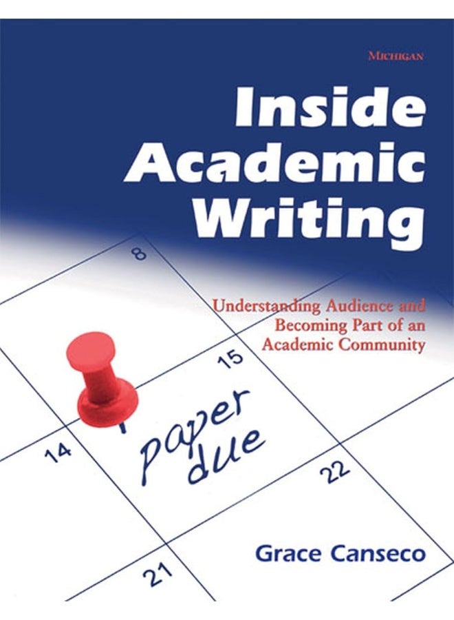 Inside Academic Writing: Understanding Audience and Becoming Part of an Academic Community 
