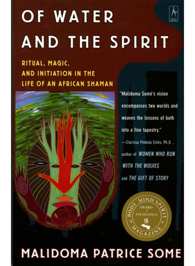 Of Water and the Spirit : Ritual, Magic, and Initiation in the Life of an African Shaman 