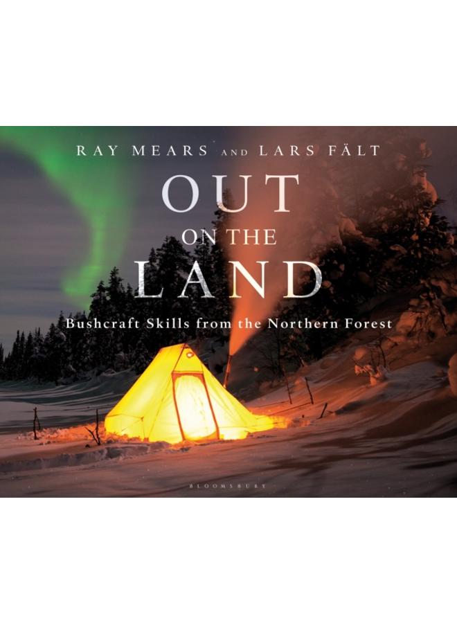 Out on the Land : Bushcraft Skills from the Northern Forest