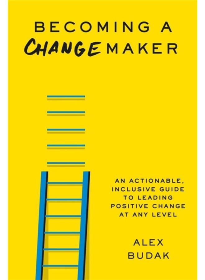 Becoming a Changemaker : Transform Your Career, Your Community, and the World 