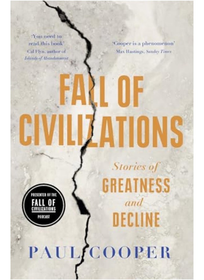Fall Of Civilizations Stories Of Greatness And Decline 