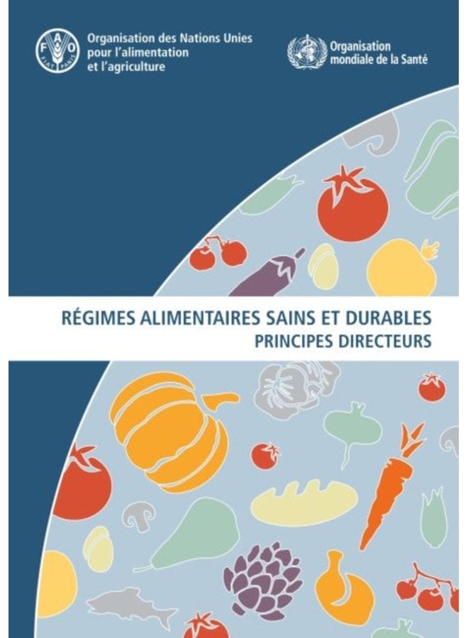 Regimes alimentaires sains et durables Principes directeurs - Paperback