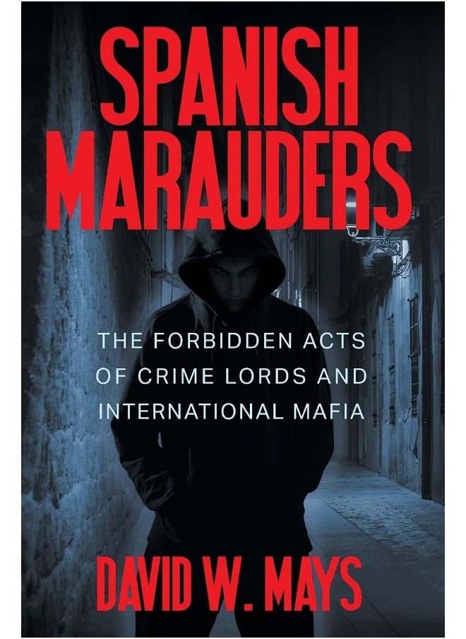 Spanish Marauders: The Forbidden Acts of Crime Lords and International Mafia  - Image 1