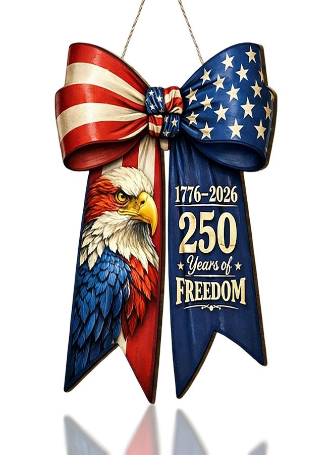 GRITOSE American Flag Eagle Bow Door Decor, 250 Years of Freedom Door Wreath, 1776-2026 250th Anniversary 4th of July Door Sign, Patriotic Wooden Hanging Sign, Independence Day Decor for Front Door Porch - Image 1