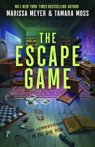 The Escape Game: A twisty thrill-ride, filled with sabotage, betrayal, and puzzles to DIE for... [Apr 07, 2026] Meyer, Marissa and Moss, Tamara