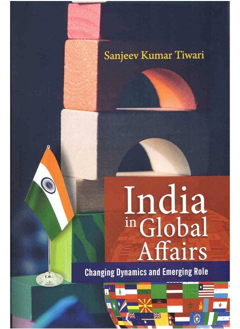 India in Global Affairs: Changing Dynamics and Emerging Role