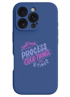 iPhone 16 Pro Blue Protective Slim Fit Case Liquid Silicone Cover with Full Body Protection Anti-Scratch Shockproof Case For iPhone - Dont rush the Process good things take time