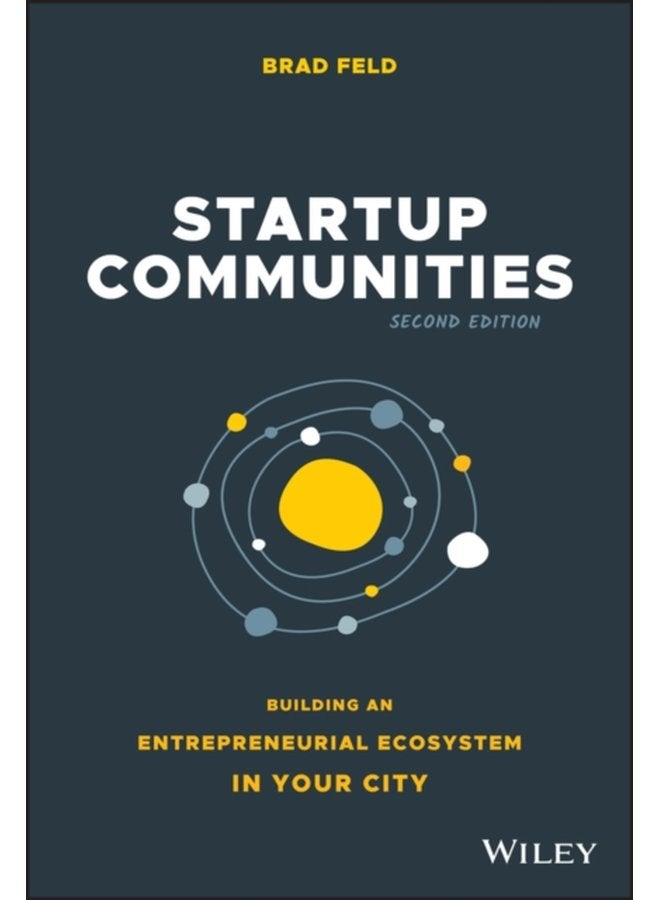 Startup Communities Building an Entrepreneurial Ecosystem in Your City - Hardback