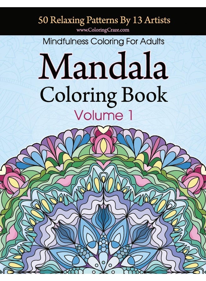 Mandala Coloring Book: 50 Relaxing Patterns By 13 Artists, Mindfulness Coloring For Adults Volume 1  - Image 1