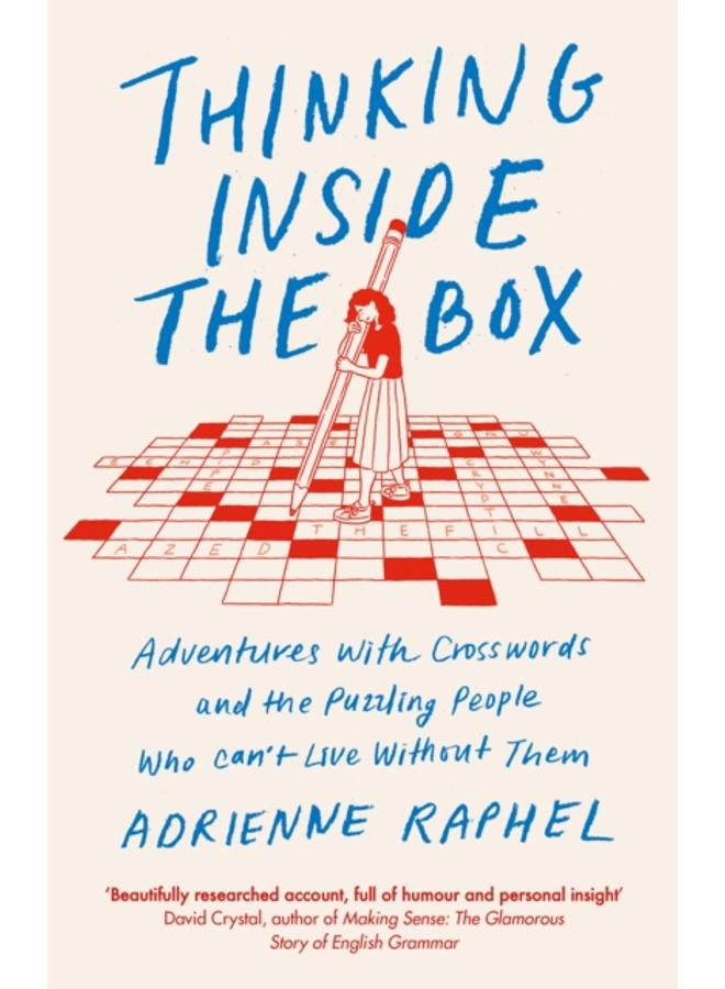 Thinking Inside the Box : Adventures with Crosswords and the Puzzling People Who Can't Live Without Them 