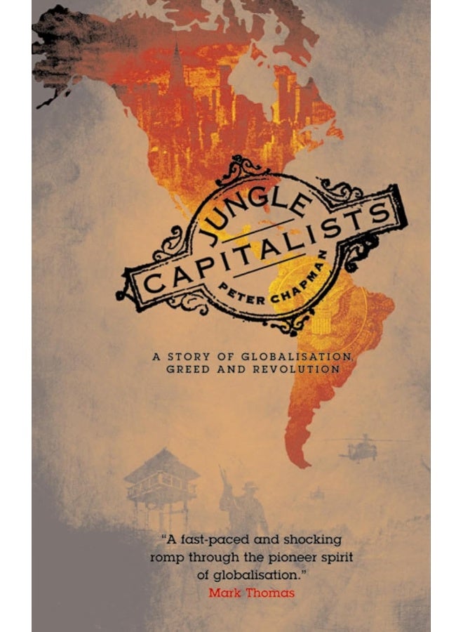 Canongate Books Jungle Capitalists: A Story of Globalisation, Greed and Revolution