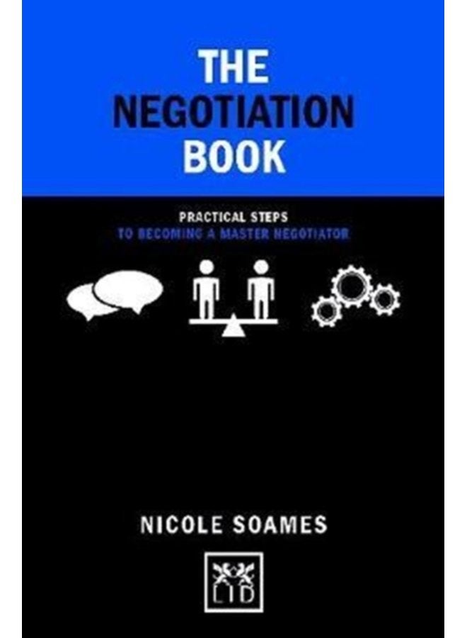 The Negotiation Book Practical Steps to Becoming a Master Negotiator - Hardback