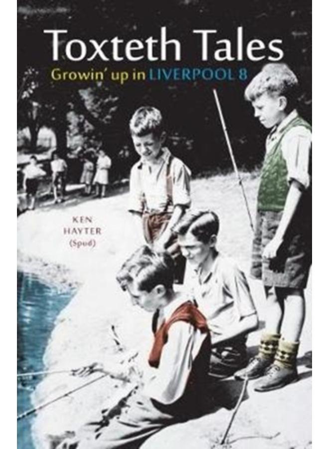 Toxteth Tales : Growin' up in Liverpool 8 