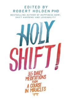 Holy Shift!: 365 Daily Meditations from A Course in Miracles  - Image 2