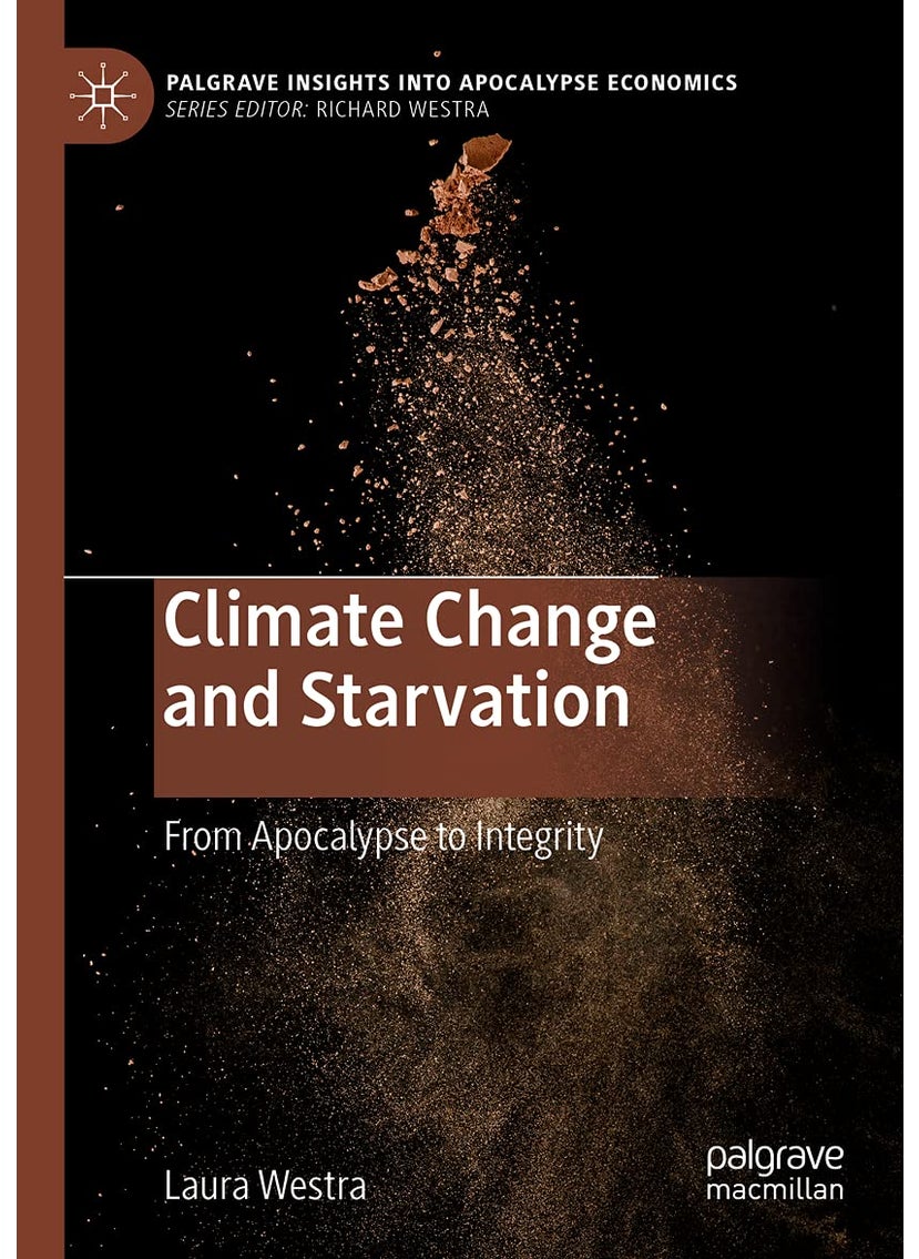 Climate Change and Starvation: From Apocalypse to Integrity 