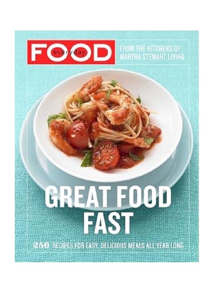 Everyday Food: Great Food Fast