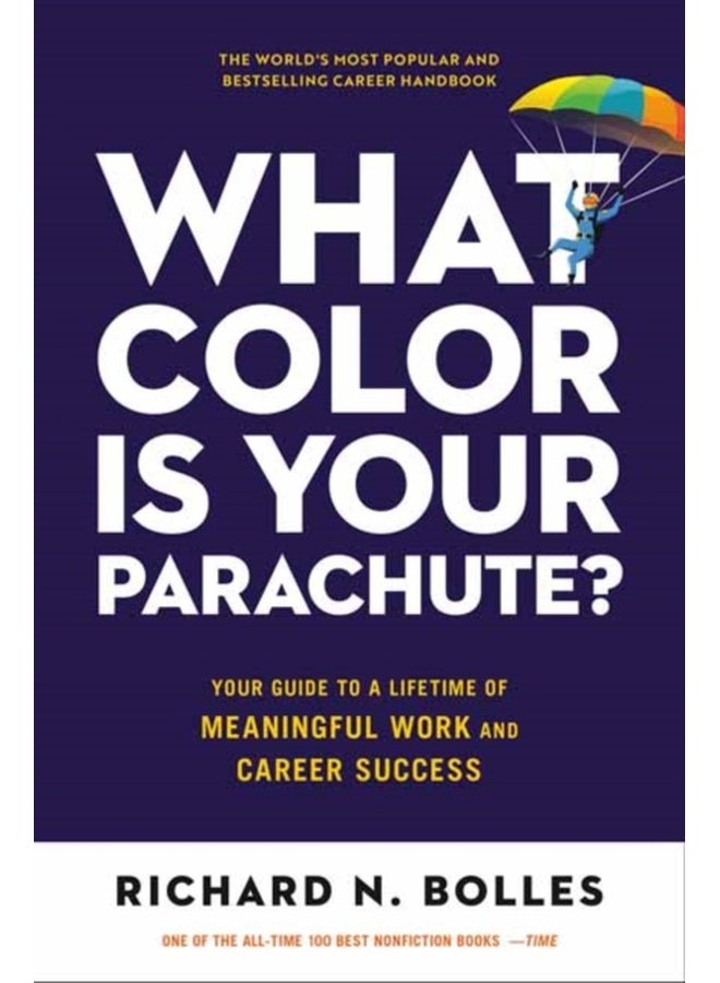 What Color Is Your Parachute?: Your Guide to a Lifetime of Meaningful Work and Career Success