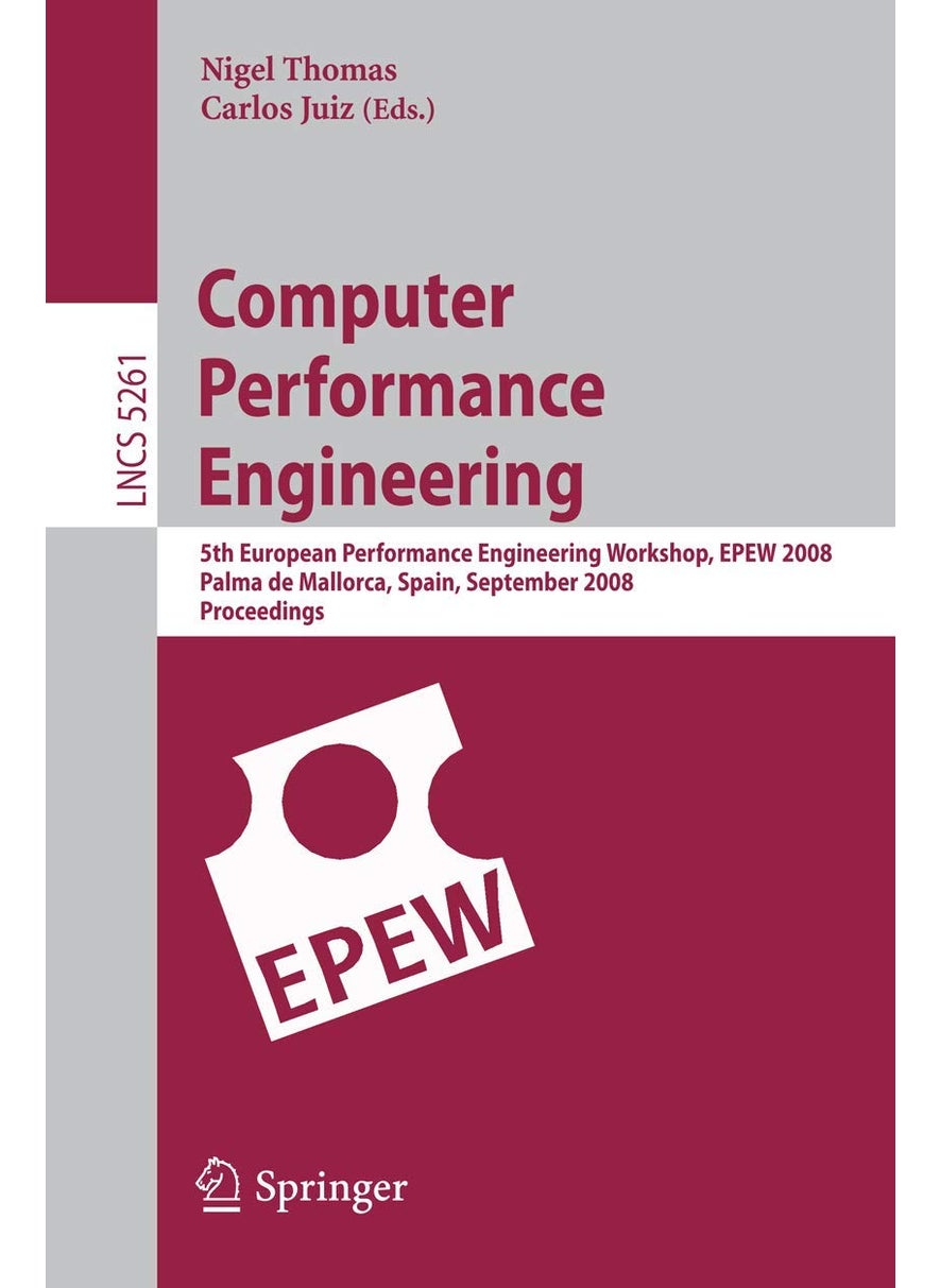 Computer Performance Engineering: 5th European Performance Engineering Workshop, EPEW 2008, Palma de Mallorca, Spain, September 24-25, 2008, Proceedin 