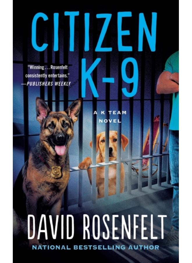 Citizen K-9 : A K Team Novel : 3 