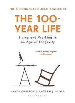 The 100-Year Life Living and Working in an Age of Longevity 