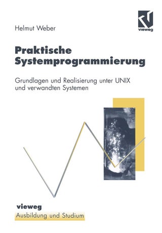 Praktische Systemprogrammierung: Grundlagen und Realisierung unter UNIX und verwandten Systemen - pzsku/Z68C5A544EE4EED11AE39Z/45/1749041727/7744de66-ec72-4d39-8298-7eb434f6d8ef