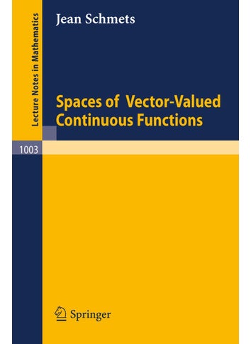 Spaces of Vector-Valued Continuous Functions - pzsku/Z68C602F1E8F4A5E3B55AZ/45/1749041629/ce27db05-d493-450c-a80a-061895489630