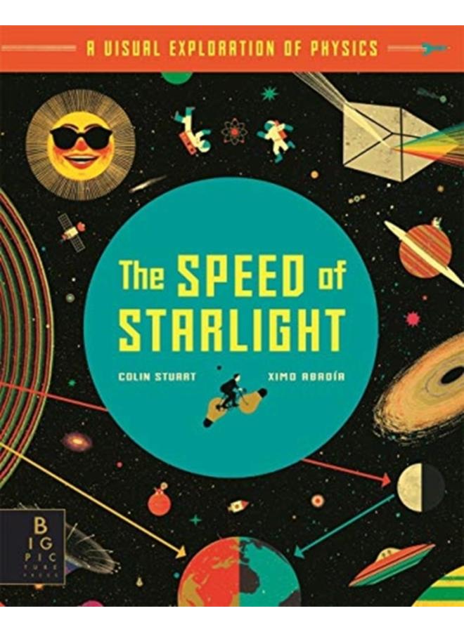 The Speed of Starlight : How Physics, Light and Sound Work 