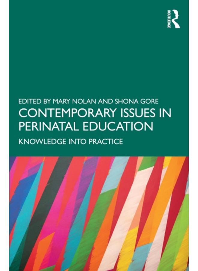 Contemporary Issues in Perinatal Education : Knowledge into Practice